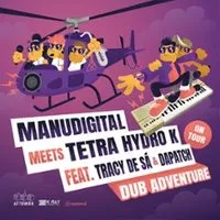Illustration de: Manudigital Meets Tetra Hydro K Feat Tracy de Sa & Dapatch