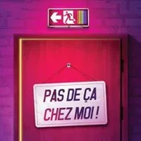 Image qui représente un ticket d'une activité (Pas de ça Chez Moi ! - La Comédie Bastille, Paris) liée au point d'intéret
