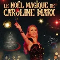 Image qui représente un ticket d'une activité (Le Noël Magique de Caroline Marx) liée au point d'intéret