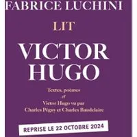 Image qui représente un ticket d'une activité (Fabrice Luchini Lit Victor Hugo - Théâtre de l'Atelier, Paris) liée au point d'intéret