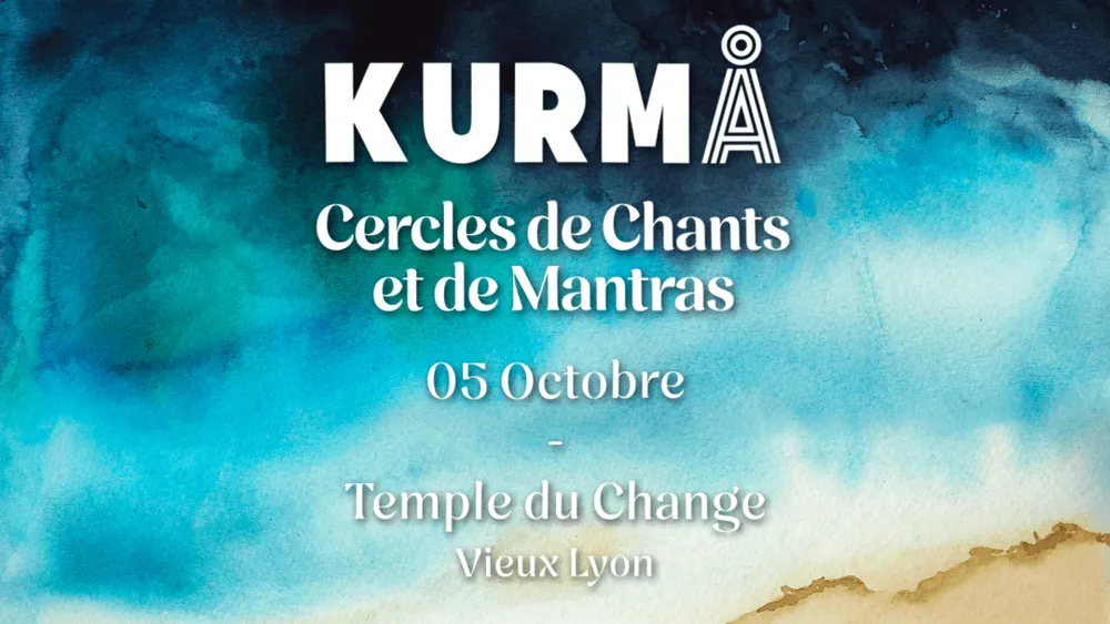 Image qui représente un ticket d'une activité (KURMÅ - CERCLE DE CHANTS ET DE MANTRAS - Temple du change) liée au point d'intéret