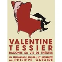 Image qui représente un ticket d'une activité (Valentine Tessier Raconte sa Vie de Théâtre - Théâtre de Poche-Montparnasse, Paris) liée au point d'intéret