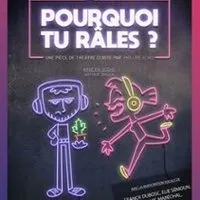 Image qui représente un ticket d'une activité (Pourquoi Tu Râle ? - Théâtre le Bourvil, Paris) liée au point d'intéret