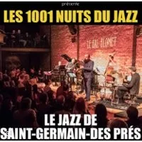 Image qui représente un ticket d'une activité (Les 1001 Nuits du Jazz - Le Jazz de Saint-Germain-des-prés) liée au point d'intéret