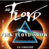 Image qui représente un ticket d'une activité (So Floyd The Pink Floyd Show (Tournée)) liée au point d'intéret