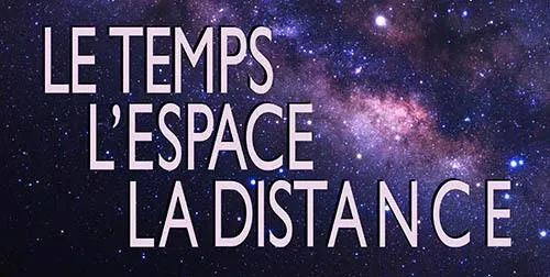 Image qui illustre: Le Temps, l'espace, la distance