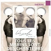 Image qui illustre: Tous les Marins sont des Chanteurs - La Scala, Paris à Paris - 0