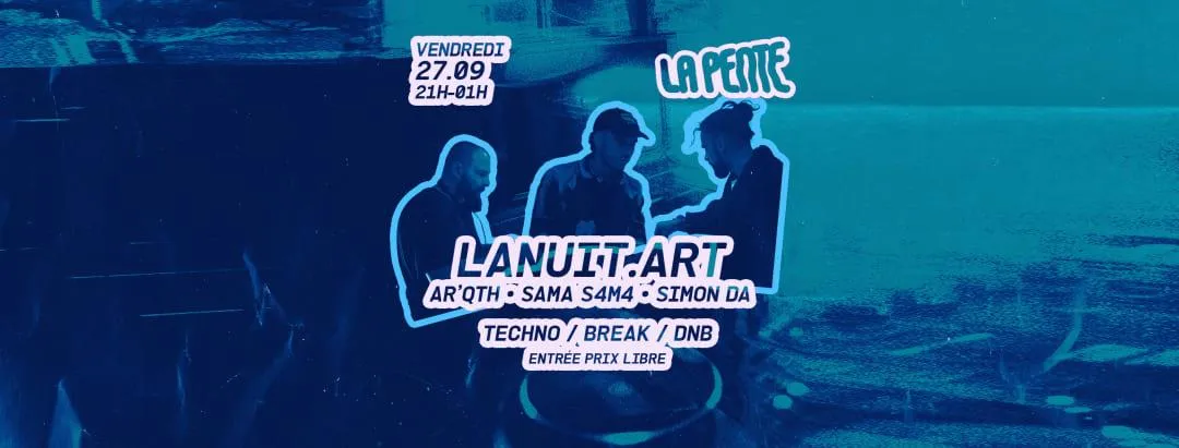 Image qui illustre: LANUIT.art w/ Simon Da, SAMA S4M4 & AR'QTH