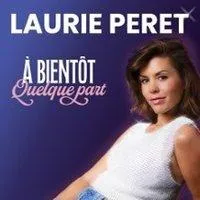 Image qui illustre: Laurie Peret - A Bientôt Quelque Part (Tournée)