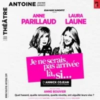 Image qui illustre: Je Ne Serais Pas Arrivée Là, Si... Théâtre Antoine, Paris à Paris - 0