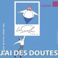Image qui illustre: J'ai des Doutes - La Scala, Paris