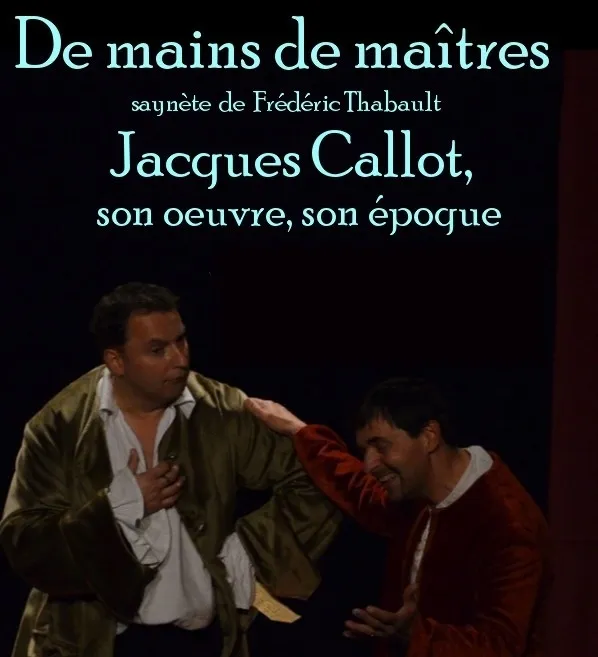 Image qui illustre: Lectures théâtralisées d'un extrait de l'ouvrage De mains de maîtres autour de Jacques Callot et son œuvre à Rosières-aux-Salines - 0