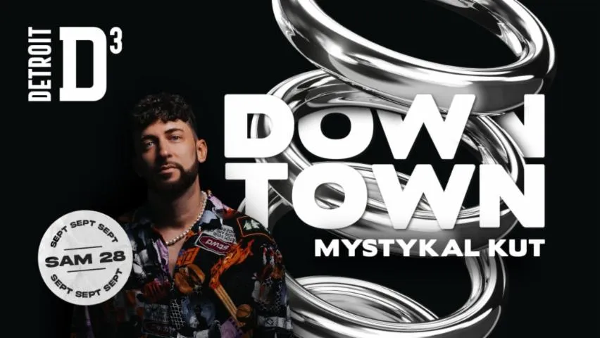 Image qui illustre: D3 - DOWNTOWN - MYSTYKAL KUT - Sam 28.09