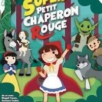 Image qui illustre: Le Super Petit Chaperon Rouge