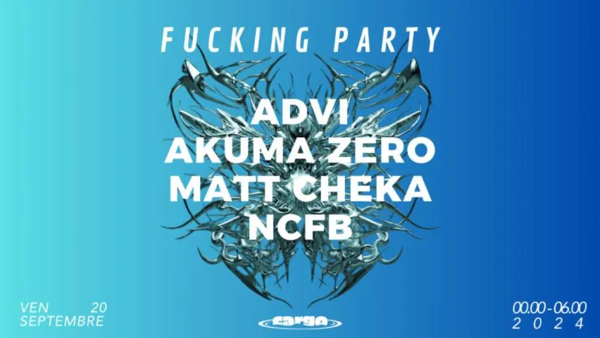 Image qui illustre: F*CKING PARTY #6 : ADVI * AKUMA ZERO * MATT CHEKA * NCFB