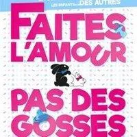 Image qui illustre: Faites L'Amour Pas Des Gosses !