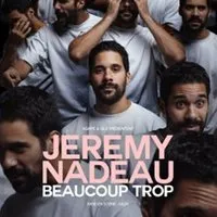 Image qui illustre: Jérémy Nadeau - Beaucoup Trop - Tournée à Marseille - 0