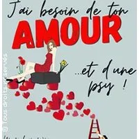 Image du carousel qui illustre: J'ai Besoin de ton Amour... Et d'une Psy ! à Rouen