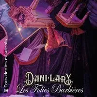 Image du carousel qui illustre: Dani Lary - Les Folies Barbières à Barbières