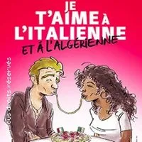Image du carousel qui illustre: Je T'aime à L'italienne et à L'algérienne - Tournée à Toulon
