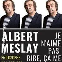 Image qui illustre: Albert Meslay -Je n’Aime Pas Rire, Ça me Rappelle Le Boulot