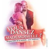 Image qui illustre: Vous Dansez Mademoiselle ? - Théâtre des Blancs Manteaux, Paris