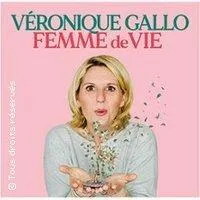 Image qui illustre: Véronique Gallo - Femme de Vie - Tournée